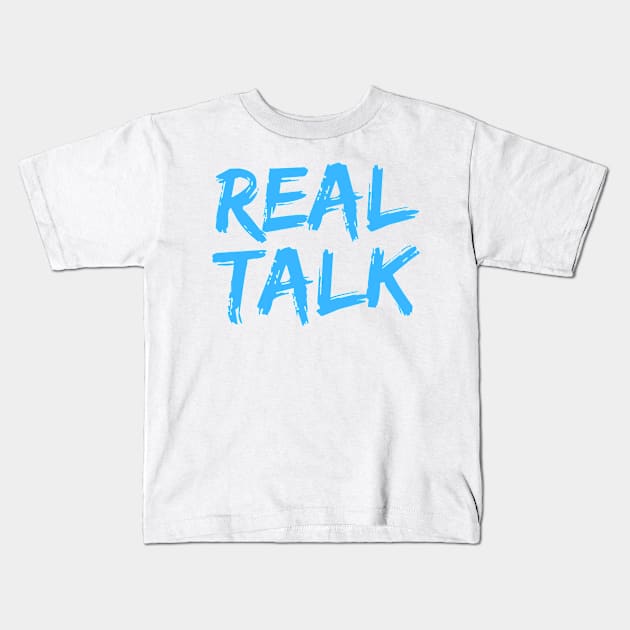 REAL TALK Neon Blue London slang, London design Kids T-Shirt by Roymerch